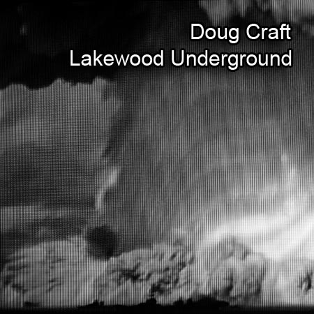 Album art for music by Doug Craft, Lakewood Underground